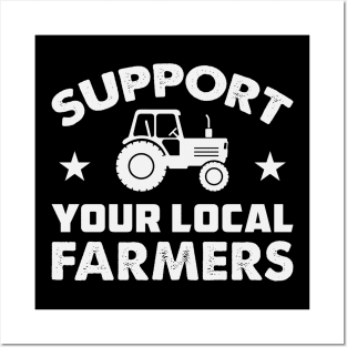 Farm Tractors , Farming Gift , support your local farmers Posters and Art